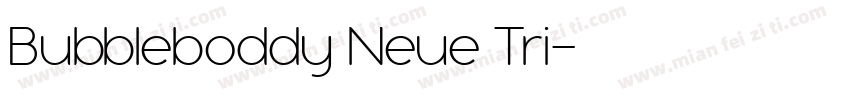 Bubbleboddy Neue Tri字体转换